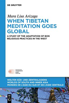 Arizaga |  When Tibetan Meditation Goes Global | Buch |  Sack Fachmedien