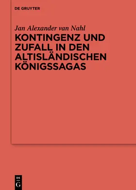 van Nahl |  Kontingenz und Zufall in den altisländischen Königssagas | Buch |  Sack Fachmedien