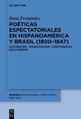 Fernández |  Poéticas espectatoriales en Hispanoamérica y Brasil (1800–1847) | eBook | Sack Fachmedien