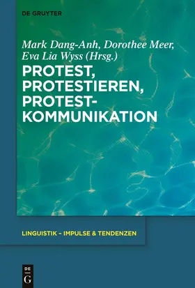 Dang-Anh / Meer / Wyss |  Protest, Protestieren, Protestkommunikation | Buch |  Sack Fachmedien