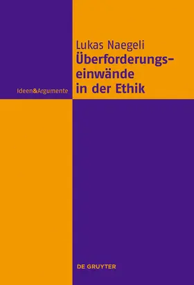 Naegeli |  Überforderungseinwände in der Ethik | Buch |  Sack Fachmedien