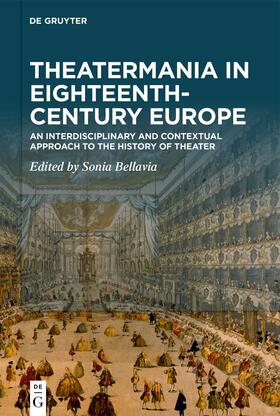 Bellavia |  Theatermania in Eighteenth-Century Europe | eBook | Sack Fachmedien