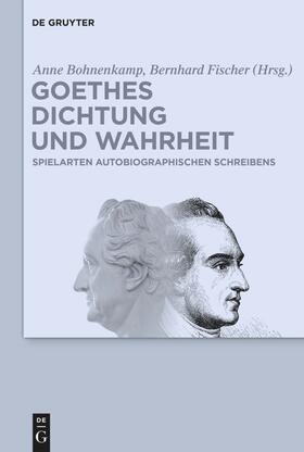 Bohnenkamp / Fischer |  Goethes Dichtung und Wahrheit | eBook | Sack Fachmedien