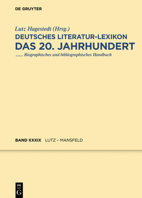 Kosch / Hagestedt |  Deutsches Literatur-Lexikon. Das 20. Jahrhundert. Lutz - Mansfeld | eBook | Sack Fachmedien