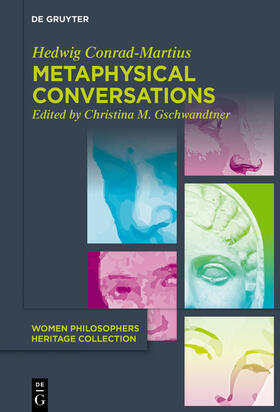 Conrad-Martius / Gschwandtner |  Metaphysical Conversations and Phenomenological Essays | Buch |  Sack Fachmedien