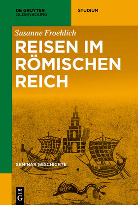 Froehlich |  Reisen im Römischen Reich | Buch |  Sack Fachmedien
