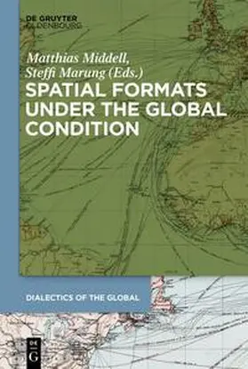 Marung / Middell |  Spatial Formats under the Global Condition | Buch |  Sack Fachmedien