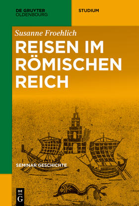 Froehlich |  Reisen im Römischen Reich | eBook | Sack Fachmedien