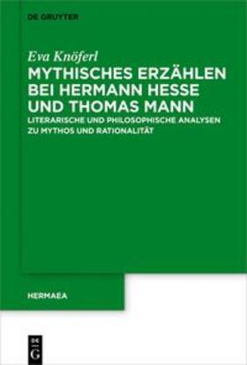 Knöferl |  Mythisches Erzählen bei Hermann Hesse und Thomas Mann | Buch |  Sack Fachmedien
