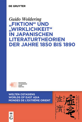 Woldering |  „Fiktion“ und „Wirklichkeit“ in japanischen Literaturtheorien der Jahre 1850 bis 1890 | Buch |  Sack Fachmedien