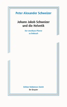 Schweizer |  Schweizer, P: Johann Jakob Schweizer und die Helvetik | Buch |  Sack Fachmedien