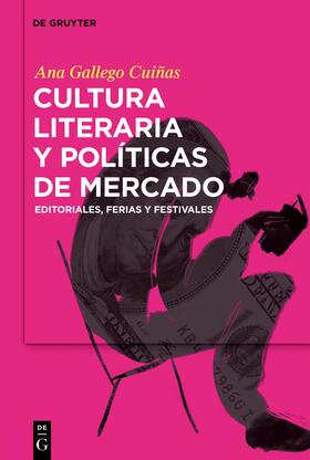 Gallego Cuiñas / Gallego Cuin~as |  Cultura literaria y políticas de mercado | Buch |  Sack Fachmedien
