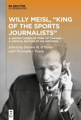 O’Byrne / Young |  Willy Meisl, "King of the Sports Journalists" | Buch |  Sack Fachmedien