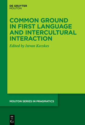 Kecskes / Kecskés |  Common Ground in First Language and Intercultural Interaction | Buch |  Sack Fachmedien
