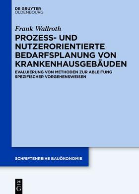 Wallroth |  Prozess- und nutzerorientierte Bedarfsplanung von Krankenhausgebäuden | eBook | Sack Fachmedien