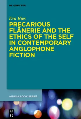 Ries | Precarious Flânerie and the Ethics of the Self in Contemporary Anglophone Fiction | E-Book | sack.de