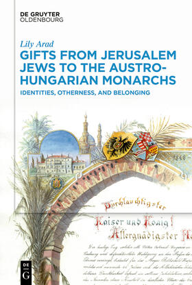 Arad |  Gifts from Jerusalem Jews to the Austro-Hungarian Monarchs | eBook | Sack Fachmedien