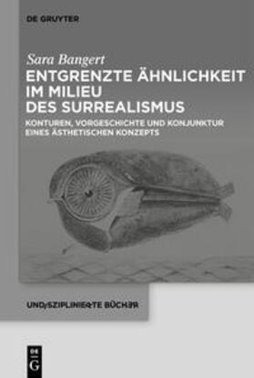 Bangert |  Entgrenzte Ähnlichkeit im Milieu des Surrealismus | eBook | Sack Fachmedien