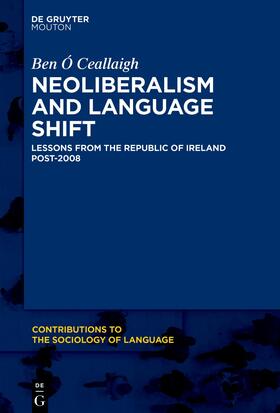 Ó Ceallaigh |  Neoliberalism and Language Shift | Buch |  Sack Fachmedien