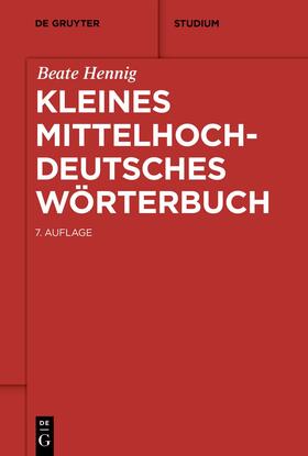 Hennig |  Kleines mittelhochdeutsches Wörterbuch | Buch |  Sack Fachmedien