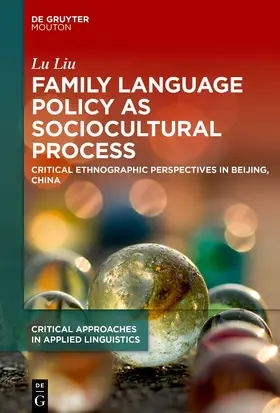 Liu |  Family Language Policy as Sociocultural Practice | Buch |  Sack Fachmedien