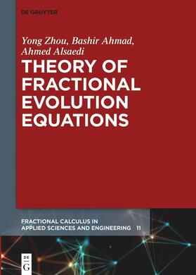Zhou / Ahmad / Alsaedi |  Theory of Fractional Evolution Equations | eBook | Sack Fachmedien