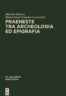 Horster / Granino Cecere |  Praeneste tra archeologia ed epigrafia | Buch |  Sack Fachmedien