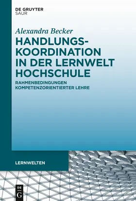 Becker |  Handlungskoordination in der Lernwelt Hochschule | Buch |  Sack Fachmedien