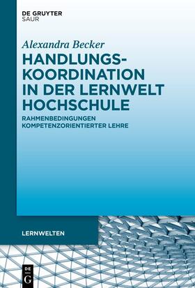Becker |  Handlungskoordination in der Lernwelt Hochschule | eBook | Sack Fachmedien