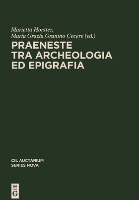 Horster / Granino Cecere |  Praeneste tra archeologia ed epigrafia | eBook | Sack Fachmedien