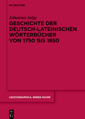 Isépy |  Isépy, J: Geschichte der deutsch-lateinischen Wörterbücher v | Buch |  Sack Fachmedien