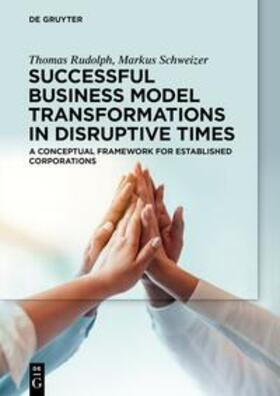 Rudolph / Schweizer | Successful Business Model Transformations in Disruptive Times | E-Book | sack.de