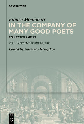 Montanari / Rengakos |  In the Company of Many Good Poets. Collected Papers of Franco Montanari | Buch |  Sack Fachmedien