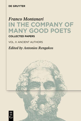 Montanari / Rengakos |  In the Company of Many Good Poets. Collected Papers of Franco Montanari | Buch |  Sack Fachmedien