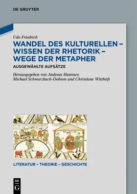 Friedrich / Hammer / Schwarzbach-Dobson |  Wandel des Kulturellen – Wissen der Rhetorik – Wege der Metapher | eBook | Sack Fachmedien