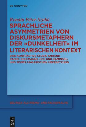 Péter-Szabó |  Sprachliche Asymmetrien von Diskursmetaphern der Dunkelheit im literarischen Kontext | Buch |  Sack Fachmedien
