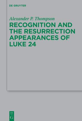 Thompson |  Recognition and the Resurrection Appearances of Luke 24 | Buch |  Sack Fachmedien