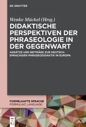 Mückel |  Didaktische Perspektiven der Phraseologie in der Gegenwart | Buch |  Sack Fachmedien