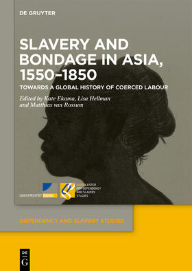 Ekama / Hellman / Rossum |  Slavery and Bondage in Asia, 1550–1850 | Buch |  Sack Fachmedien