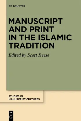 Reese |  Manuscript and Print in the Islamic Tradition | eBook |  Sack Fachmedien