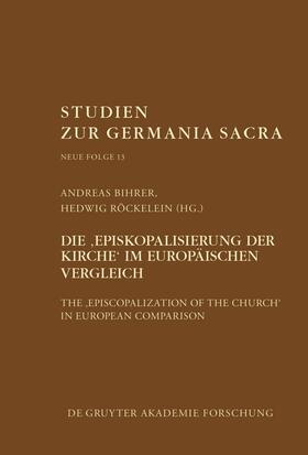 Bihrer / Röckelein |  Die "Episkopalisierung der Kirche" im europäischen Vergleich | Buch |  Sack Fachmedien