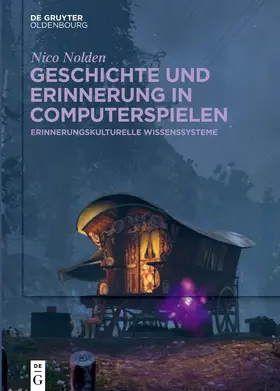 Nolden |  Geschichte und Erinnerung in Computerspielen | Buch |  Sack Fachmedien