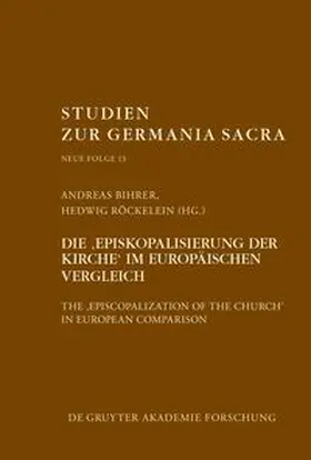 Bihrer / Röckelein |  Die „Episkopalisierung der Kirche“ im europäischen Vergleich | eBook | Sack Fachmedien