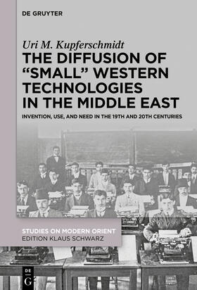 Kupferschmidt |  The Diffusion of “Small” Western Technologies in the Middle East | Buch |  Sack Fachmedien