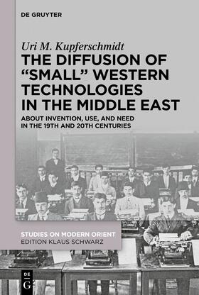 Kupferschmidt |  The Diffusion of “Small” Western Technologies in the Middle East | eBook | Sack Fachmedien