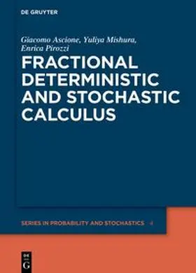 Ascione / Mishura / Pirozzi |  Fractional Deterministic and Stochastic Calculus | eBook | Sack Fachmedien