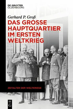 Groß | Das Große Hauptquartier im Ersten Weltkrieg | E-Book | sack.de