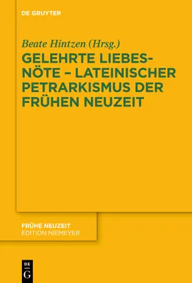 Hintzen |  "Gelehrte Liebesnöte" – Lateinischer Petrarkismus der Frühen Neuzeit | eBook | Sack Fachmedien