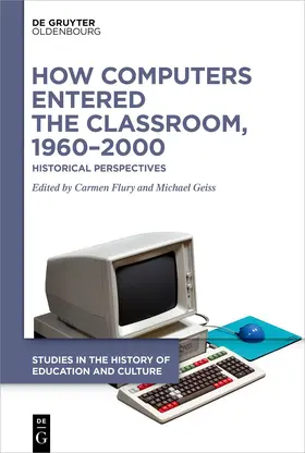 Flury / Geiss |  How Computers Entered the Classroom, 1960–2000 | eBook |  Sack Fachmedien