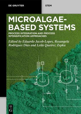 Jacob-Lopes / Dias / Zepka |  Microalgae-Based Systems | Buch |  Sack Fachmedien
